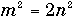 m^2 = 2n^2