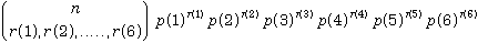 C(n,r1,r2,..r6) * p(1)^r1 * p(2)^r2 * ... * 
p(6)^r6